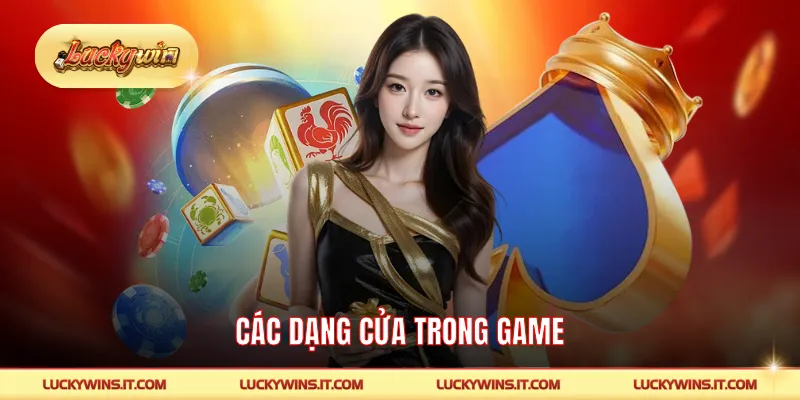 Các dạng cửa trong game trong LUCKYWIN