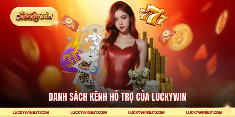 Danh sách kênh hỗ trợ của LUCKYWIN